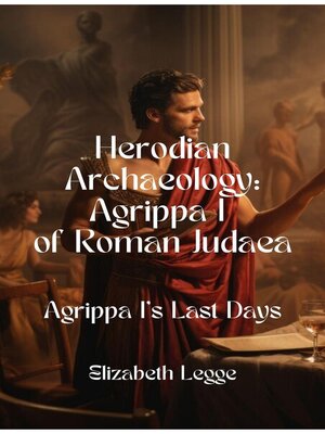 cover image of Agrippa I's Last Days